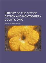 History of the City of Dayton and Montgomery County, Ohio (Volume 2),1150852143,9781150852145