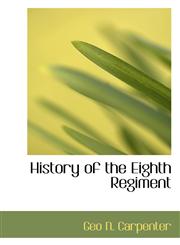 History of the Eighth Regiment,1117263800,9781117263809