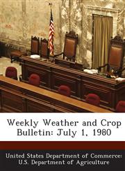 Weekly Weather and Crop Bulletin July 1, 1980,128865488X,9781288654888