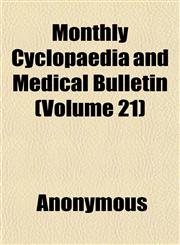 Monthly Cyclopaedia and Medical Bulletin (Volume 21),1152674137,9781152674134