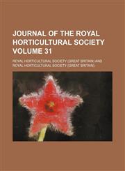 Journal of the Royal Horticultural Society Volume 31,1153900467,9781153900461