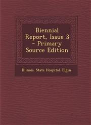 Biennial Report, Issue 3 - Primary Source Edition,129449645X,9781294496458