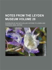 Notes from the Leyden Museum Volume 28,1130269647,9781130269642