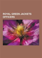 Royal Green Jackets Officers King's Royal Rifle Corps Officers, Oxfordshire and Buckinghamshire Light Infantry Officers, Rifle Brigade Officers, J.,1230640940,9781230640945