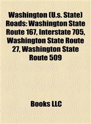 Washington (U.s. State) Road Introduction Washington State Route 167, Interstate 705, Washington State Route 27, Washington State Route 509,1155409183,9781155409184