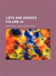 Lists and indexes Volume 24,1130082083,9781130082081