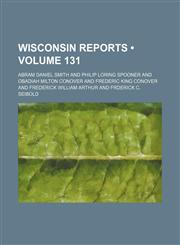 Wisconsin Reports (Volume 131),1154309436,9781154309430