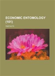 Economic Entomology; Pamphlets (101 ),1153461617,9781153461610
