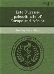 Late Jurassic paleoclimate of Europe and Africa.,1243693797,9781243693792