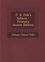 J. D. Falk's Satiren,1289957258,9781289957254
