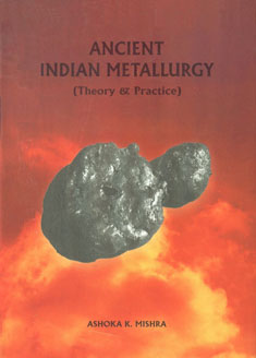 Ancient Indian Metallurgy Theory and Practice,8173200920,9788173200922
