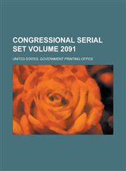 Congressional serial set Volume 2091,1236874978,9781236874979