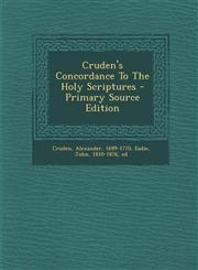 Cruden's Concordance To The Holy Scriptures - Primary Source Edition,1295085321,9781295085323
