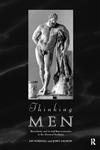 Thinking Men: Masculinity and its Self-Representation in the Classical Tradition (Leicester-Nottingham Studies in Ancient Society, Vol 7),0415146356,9780415146357