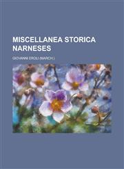 Miscellanea Storica Narneses,1236421086,9781236421081