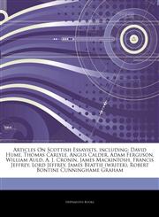 Articles On Scottish Essayists, including David Hume, Thomas Carlyle, Angus Calder, Adam Ferguson, William Auld, A. J. Cronin, James Mackintosh, Francis Jeffrey, Lord Jeffrey, James Beattie (writer), Robert Bontine Cunninghame Graham,124266906X,9781242669064