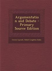 Argumentation and Debate - Primary Source Edition,1295733110,9781295733118