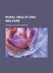 Rural Health and Welfare,1153648962,9781153648967
