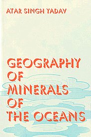 Geography of Minerals of the Oceans 1st Published,8170223954,9788170223955