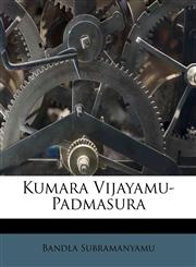 Kumara Vijayamu-Padmasura,1178800776,9781178800777
