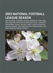 2003 National Football League season 2003 National Football League season by team, 2003 New England Patriots season, 2003-04 NFL playoffs,1156234158,9781156234150