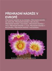 Přehradní nádrže v Evropě Přehradní nádrže na Slovensku, Přehradní nádrže na Ukrajině, Přehradní nádrže v Bělorusku,1232873934,9781232873938