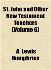 St. John and Other New Testament Teachers (Volume 6),1153165988,9781153165983