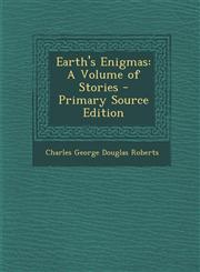 Earth's Enigmas A Volume of Stories - Primary Source Edition,1294874969,9781294874966