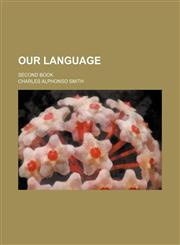 Our language Volume 3; second book,1150468882,9781150468889