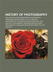 History of photography 19th-century photographers, Photographic processes dating from the 19th century,1156497574,9781156497579