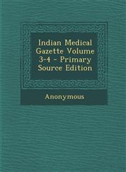 Indian Medical Gazette Volume 3-4 - Primary Source Edition,1287825699,9781287825692