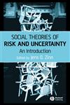 Social Theories of Risk and Uncertainty An Introduction,1405153369,9781405153362