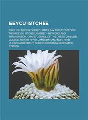 Eeyou Istchee Cree villages in Quebec, James Bay Project, People from Eeyou Istchee, Quebec - New England Transmission,1233149059,9781233149056