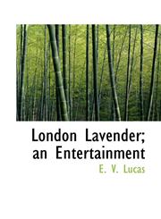 London Lavender; an Entertainment,1115904043,9781115904049