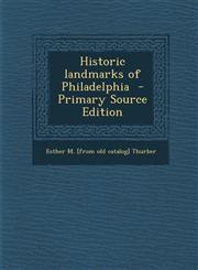 Historic Landmarks of Philadelphia,1289709521,9781289709525