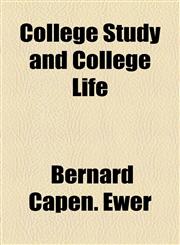 College Study and College Life,1155061632,9781155061634