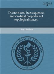 Discrete sets, free sequences and cardinal properties of topological spaces.,1243681993,9781243681997