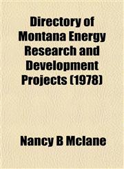 Directory of Montana Energy Research and Development Projects (1978),1153468565,9781153468565