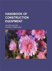 Handbook of construction equipment; its cost and use,123664266X,9781236642660