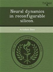 Neural dynamics in reconfigurable silicon.,1249052637,9781249052630