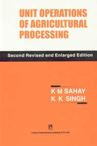 Unit Operations of Agricultural Processing 2nd Revised & Enlarged Edition, Reprint,8125911421,9788125911425