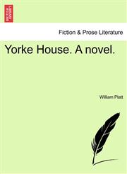 Yorke House. A novel.,1241380880,9781241380885
