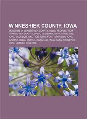 Winneshiek County, Iowa Museums in Winneshiek County, Iowa, People from Winneshiek County, Iowa, Decorah, Iowa, Spillville, Iowa,1157530079,9781157530077