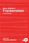 Mary Shelley's Frankenstein A Routledge Study Guide and Sourcebook,0415227313,9780415227315
