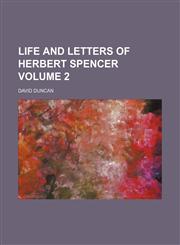 Life and letters of Herbert Spencer Volume 2,1152379879,9781152379879