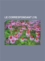 Le Correspondant (19),1234840855,9781234840853