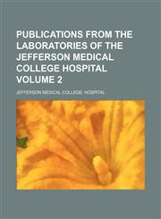 Publications from the Laboratories of the Jefferson Medical College Hospital Volume 2,1236517318,9781236517319