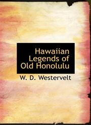 Hawaiian Legends of Old Honolulu,1241669066,9781241669065