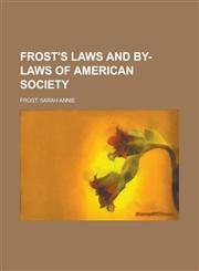 Frost's Laws and By-Laws of American Society,1153623706,9781153623704