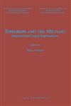 Terrorism and the Military International Legal Implications,9067041610,9789067041614